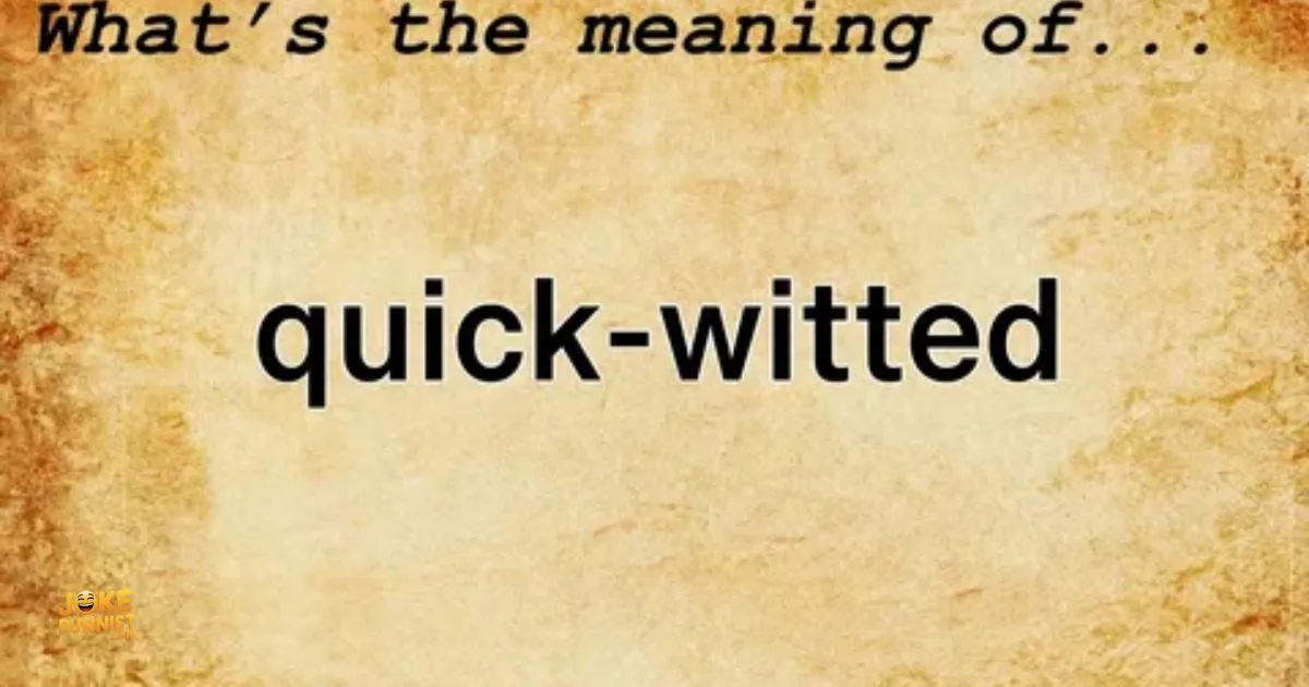 Quick Witted